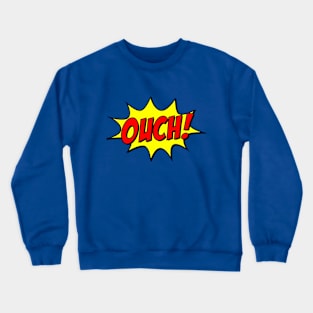 OUCH! Crewneck Sweatshirt